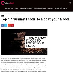 Top 17 Yummy Foods to Boost your Mood - The Free Closet