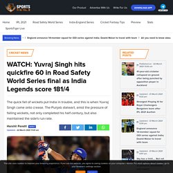 WATCH: Yuvraj Singh hits quickfire 60 in Road Safety World Series final
