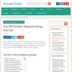 Top 500 Zambia Telegram Group links list - Answer Daily