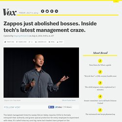 Zappos just abolished bosses. Inside tech's latest management craze.