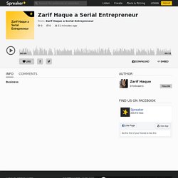 Zarif Haque a Serial Entrepreneur