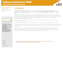 O zbiorach - Cyfrowe Archiwum Woli