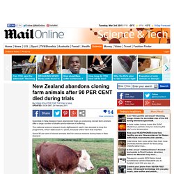 New Zealand abandons cloning farm animals after 90 PER CENT died during trials