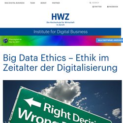 Big Data Ethics - Ethik im Zeitalter der Digitalisierung - Institute for Digital Business