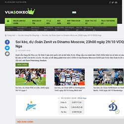 Soi kèo, dự đoán Zenit vs Dinamo Moscow, 23h00 ngày 29/10 VĐQG Nga