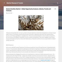 Natural Zeolites Market - Global Opportunity Analysis, Industry Trends and Forecast