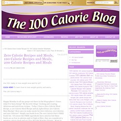 Zero Calorie Recipes and Meals, 100 Calorie Recipes and Meals, 200 Calorie...
