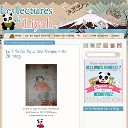 La Fille Du Pays Des Neiges – He Zhihong « Liyah.fr – Livre enfant / Manga Shojo / BD / Livre pour ado / Livre Jeunesse / jeux enfants