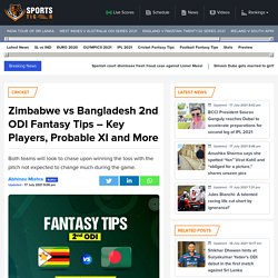 Zimbabwe vs Bangladesh 2nd ODI Fantasy Tips - Key Players, Probable XI and More
