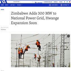 Zimbabwe Adds 300 MW to National Power Grid, Hwange Expansion Soon