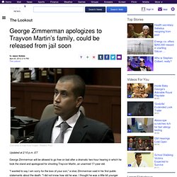 George Zimmerman apologizes to Trayvon Martin’s family, could be released from jail soon