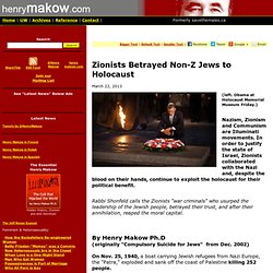 Zionists Betrayed Non-Z Jews to Holocaust - henrymakow.com