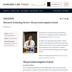 Zittrain in Technology Review: The personal computer is dead