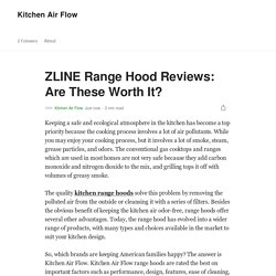 ZLINE Range Hood Reviews: Are These Worth It?