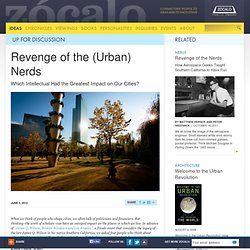 Revenge of the (Urban) Nerds « Zócalo Public Square
