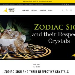 ZODIAC SIGN AND THEIR RESPECTIVE CRYSTALS