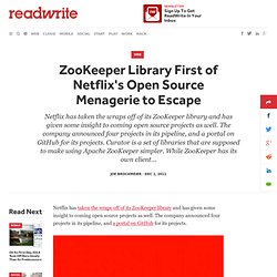 ZooKeeper Library First of Netflix's Open Source Menagerie to Escape - ReadWriteCloud