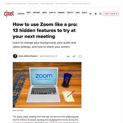 How to use Zoom like a pro: 13 hidden features to try at your next meeting