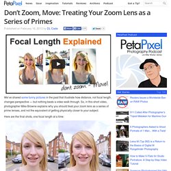 Don't Zoom, Move: Treating Your Zoom Lens as a Series of Primes