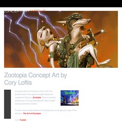 Zootopia Concept Art by Cory Loftis