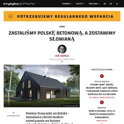 Zastaliśmy Polskę betonową, a zostawimy słomianą – KrytykaPolityczna.pl