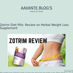 Zotrim Diet Pills Review: Do they have any Side Effects?