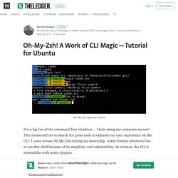 Oh-My-Zsh! A Work of CLI Magic — Tutorial for Ubuntu