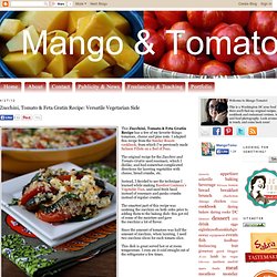 Zucchini, Tomato & Feta Gratin Recipe: Versatile Vegetarian Side