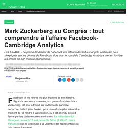 Mark Zuckerberg au Congrès : tout comprendre à l'affaire Facebook-Cambridge Analytica