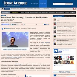 Pour Marc Zuckerberg, "connecter l'Afrique est une priorité"