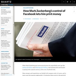 How Mark Zuckerberg’s control of Facebook lets him print money