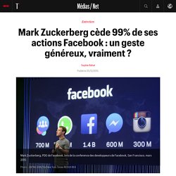 Mark Zuckerberg cède 99% de ses actions Facebook : un geste généreux, vraiment ?
