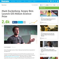 Mashable: Mark Zuckerberg, Sergey Brin Launch $33 Million Science Prize
