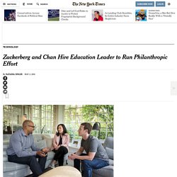 Zuckerberg and Chan Hire Education Leader to Run Philanthropic Effort