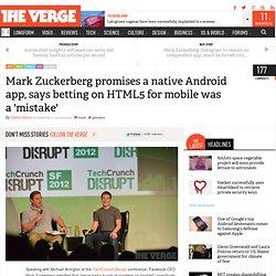 Mark Zuckerberg promises a native Android app, says betting on HTML5 for mobile was a 'mistake'