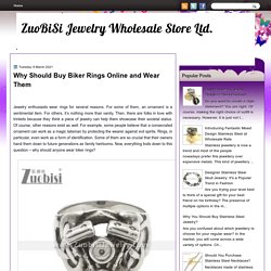 Why Should Buy Biker Rings Online and Wear Them