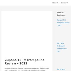 Zupapa 15 Ft Trampoline Review - 2021