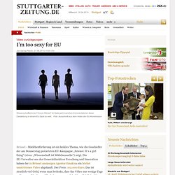 StuttgarterZeitung: Video zurückge- zogen: I’m too sexy for EU - Politik