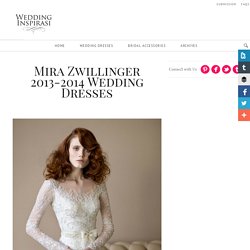 Mira Zwillinger 2013-2014 Wedding Dresses