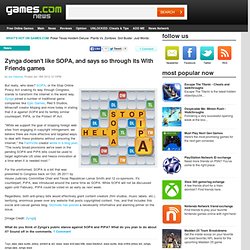 Zynga doesn't like SOPA, and says so through its With Friends games