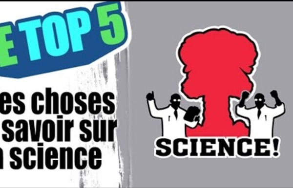 Le top 5 des choses à savoir sur la science | Pearltrees